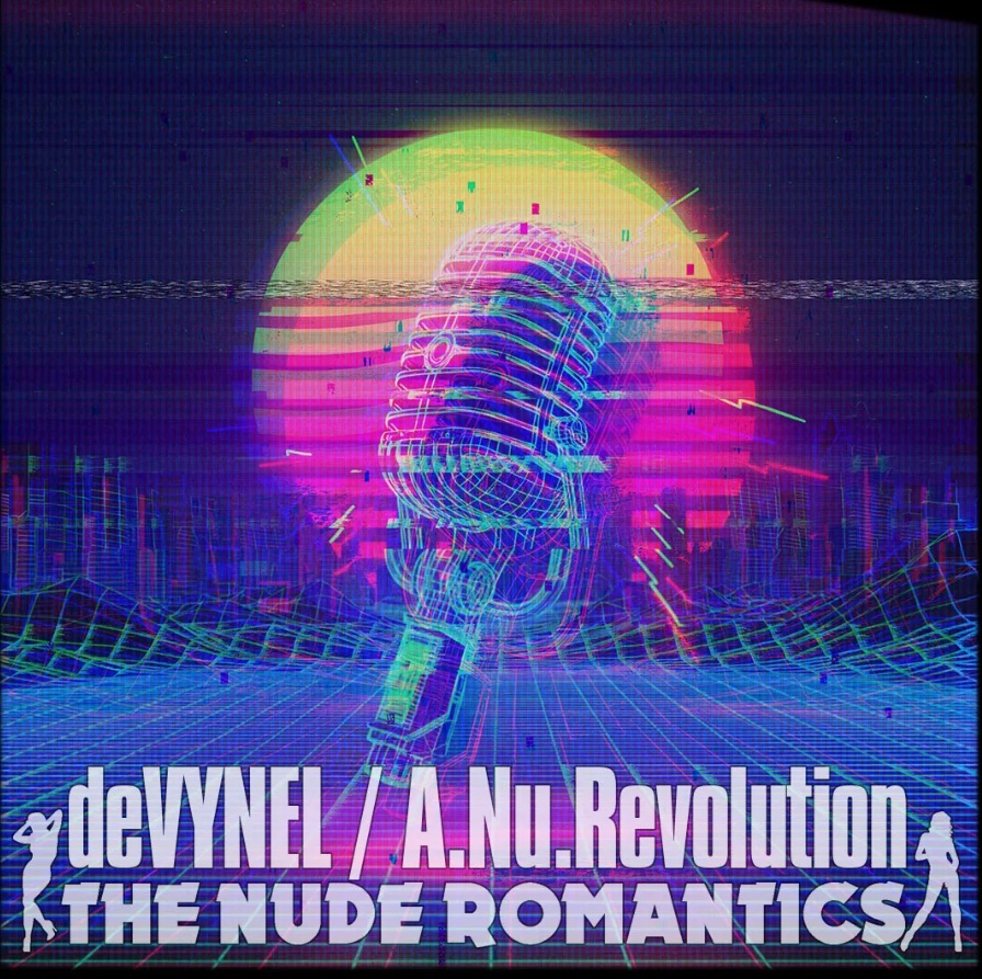 deVYNEL and A Nu Revolution The NUDE Romantics
